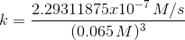 k= 2.29311875.r10-7 M/s (0.065 M3