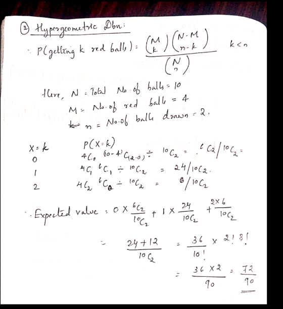 kan ③ Hypergeometric Don: Plgeling k red ballo) - (m) Cih © Here, N = Total No. of balls = 10 M= No. of red balls = 4 No.of b