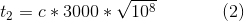 t2 = C* 3000 * 108 (2)