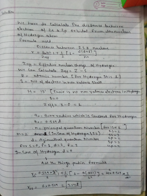Date Page solution, We have to calculate the distance between election of 2s 2 2p orbital from the nucleus af Hydrogen atom f