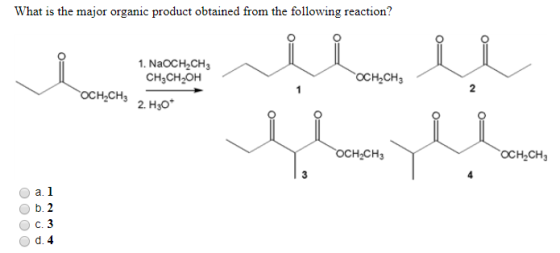 What is the major organic product obtained from the following reaction? 1. NaOCH CH3 CH3CH2OH OCH.CH OCH2CH3 2 H30* OOOO duo