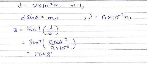 d = 5x107m d = 2x106m, m=l, - d sino = my a = Sint (& . = Sint ( 5x10 7 12x156, = 14048
