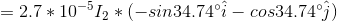 =2.7*10^{-5}I_{2}*(-sin34.74^{\circ}\hat{i}-cos34.74^{\circ}\hat{j})