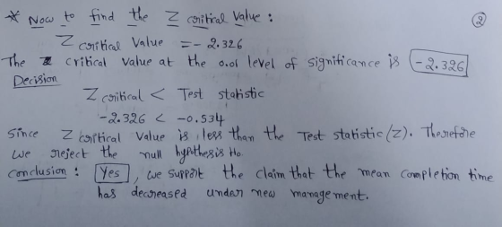 Now critical Value Decision to find the Z critical value: Z =- 2.326 The critical value at the door level of significance is