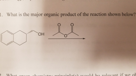 1. What is the major organic product of the reaction shown below? OH 2 What roon abomiatur princinlercould be relevant if we