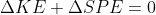 \Delta KE +\Delta SPE= 0