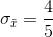\sigma_{\bar x}=\frac{4}{5}