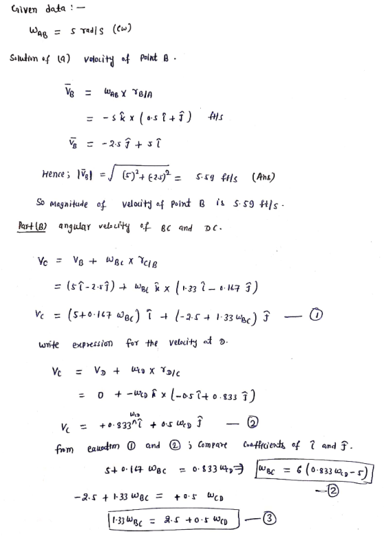 Given data ! - WAB s radls (CW) Solution of la) Velocity of Point B. WAB XYBIA -SÂ x (0-s î + i) fts -2.5 ŷts Hence; 10) = [5