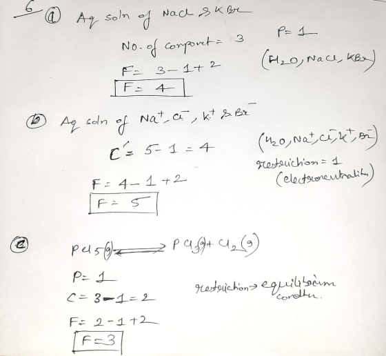 @ Aq soln of Nach SK Br No. of corporet = 3 F = 3-1+2 P=1 (H2O, Nace, kBx) IF = 4 L 6 Aq soln of nat că , kit &.BE c= 5-1=4