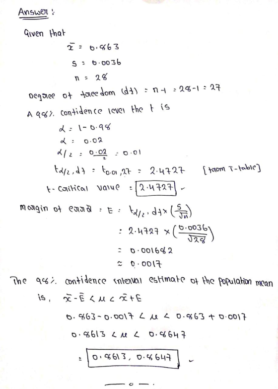 Answer: Given that z = 6.663 S 0.0036 n. :28-1:27 28 Degoree of torcedom (dt) = nu A 98%. Contidence level the tis 2: 1-0.98
