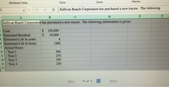 Workbook Views Show Zoom Macros ✓ fx Sullivan Ranch Corporation has purchased a new tractor. The following Sullivan Ranch Cor