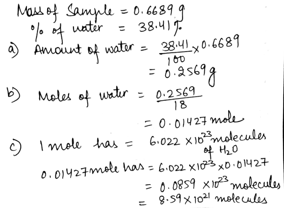 100% . Mass of Sample=0.6689 g % of water = 38.417 a) Amaint of water - 38.4140.6689 = 0.25699 b) Moles of water = 0.2568 R =
