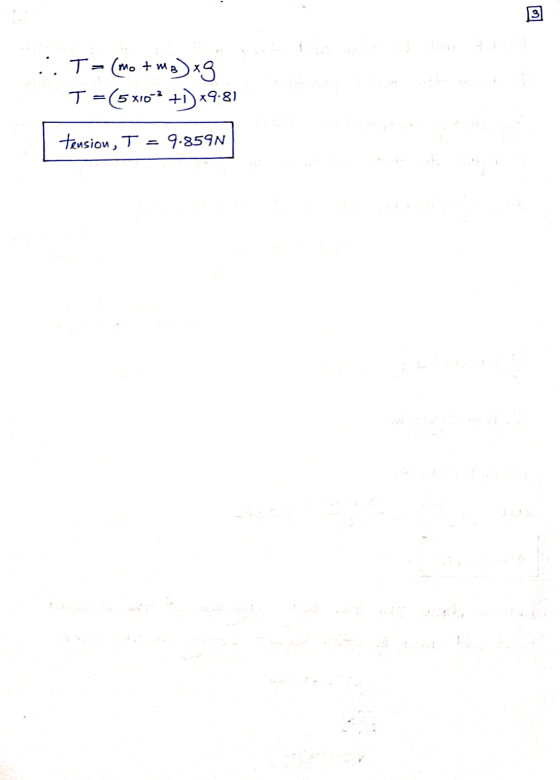 MB) xg ::T (mot ma T = =(5x10-2 +1) *9.81 tension, T 9.859N