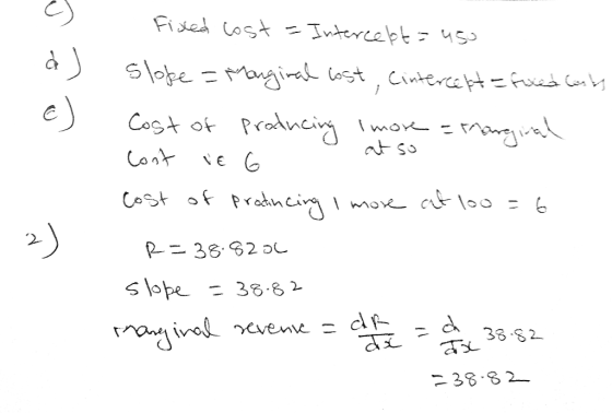 Fixed cost = Intercelts uso slope = Marginal lost, Cintereelt=fixed lands Cost of producing Imore = marginal Cost ve G cost o