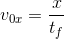 v_{0x}=\frac{x}{t_f}