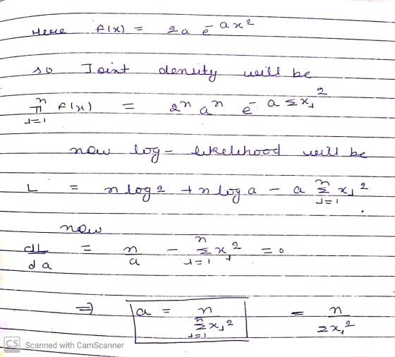 fix) 2 a ax? Joint density will be 2 fly) 고 asa é ! now log - likelihood will be n log 2 +nloga 2 x 2 JE! now il di d a 2X2 0