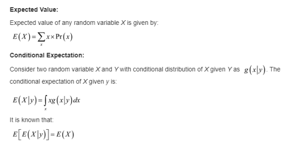 Expected Value: Expected value of any random variable X is given by: E(X)= Xxx Pr(x) Conditional Expectation: Consider two ra