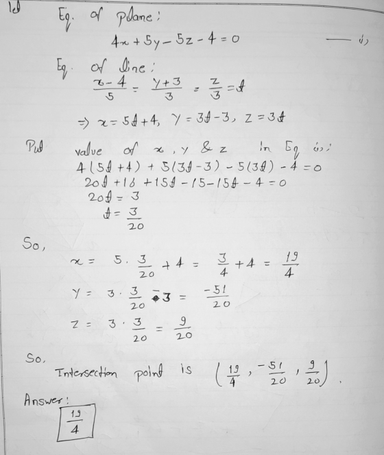 let ری Eg of plane! 4x + Sy- 52 -4 = 0 of line; 2-4 1+3 z =4 => x=54+4, y=34-3, Z=30 Eq . Z - 3 Pul value of x,y & z in Eq si
