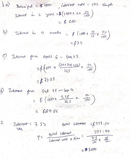 la Principal interest rate = 10% simple Principal - $ 1000 Interest in G years $(1000 x 6x 10 1 600 b) Interest in months y (