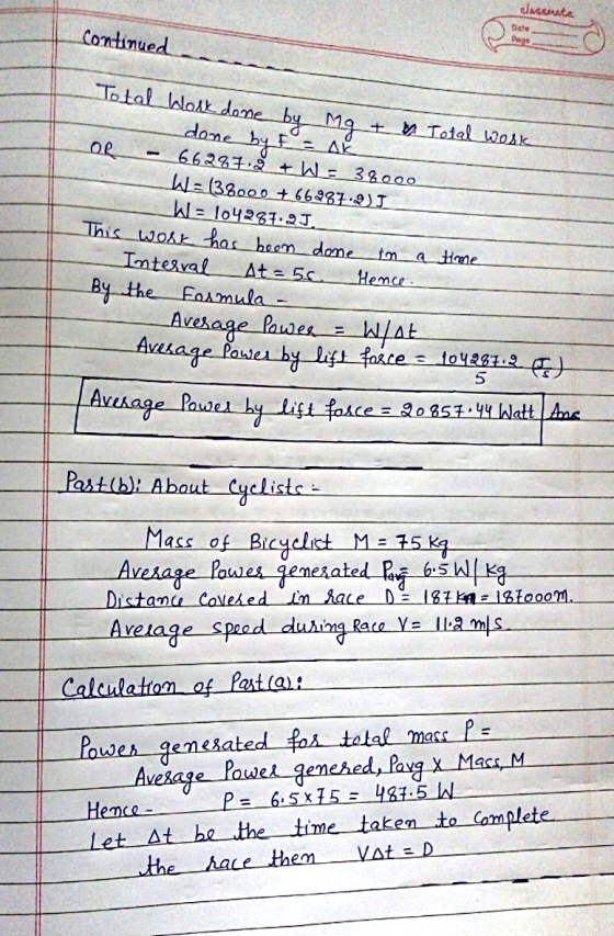 dussmate continued Date Page - Total Work done by mg + N Total Work done by f = Ak OR 66 297.3 +W: 38000 W = (38000 + 66287.9