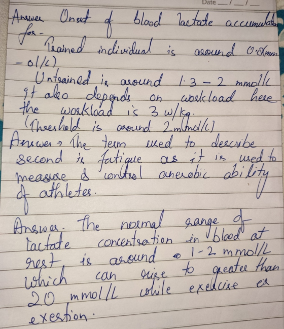 Date Answer Onset of blood lactate accumulation Peained individual is around o - 04) n Untrained is around 1.3-2 mmolka it al