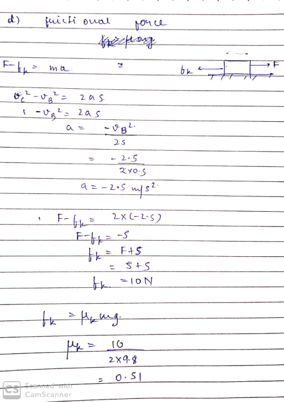 d) quictional conce brezplag 02-08 ²= zas. -= zas - a= VAL. 25 = - 2.5 2x0.5 a=-2,5 m/s² Fal= 2X(-2.5) Fe= -5 F = F1s = 5+5 f