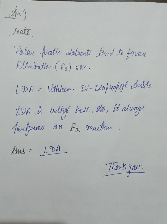 Note Polave freatic Woluento tend to favor Elimbration ( E2) rxn. ( DA = lithicem - Di-Inoleapyl odmide LDA Å Bulkyl base, Al