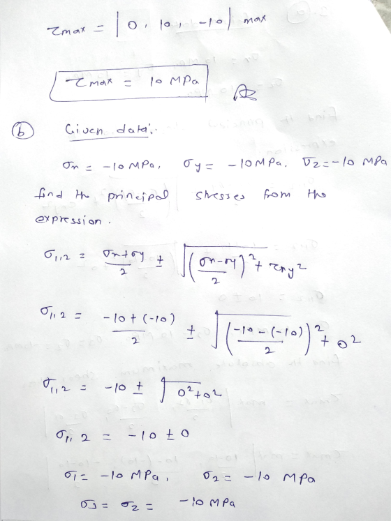 Toilo -10) max Zmax = e max to MPa bai B Given datas. co on = -lompa, Jy= -lompa. J2=-10 mpa Shesses from the find the princi