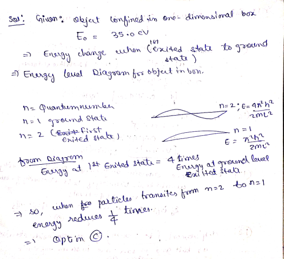 187 - Sol! Giuno object confined in one-dimensional box Eo = 35.0 eV = Energy change when Cexited state to ground state ) =)