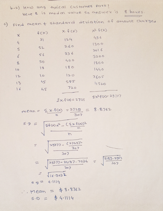b-2) How long typical customer park? Here & is modal value so answer is 8 hours. c) find meant standard deviation of arnount