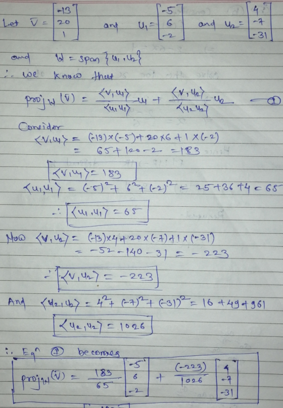 Let v = 20 and u = 6 -7 and U₂ = 1 L-31 and W = span {e, ok? we know that so projd - - Tully - Tue May Coneidar Villy = (+13)