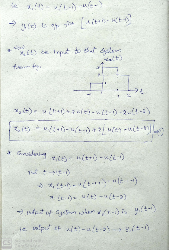 ie x, (t) = u(t+1) -u(t-1) Yılt) is o/p for (ultto - ult-) Now 4 X(t) be input to that system from fig. xalt) 2 t - + 2 X₂ (t