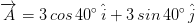 overrightarrow{A} = 3 , cos , 40^{circ} , hat{i} + 3 , sin , 40^{circ} , hat{j}