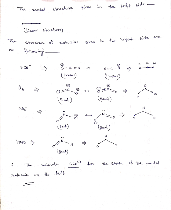 given The model structure in the left side - (linear structure) Structure of molecules given in the right side are I as follo