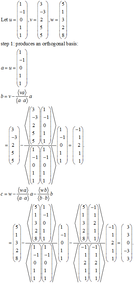 Let u= 0 = imman ,w= step 1: produces an orthogonal basis: =n=D 0 buva) (aa) -TO- -TO- - TO 1 / 1 (wa), (wb) Ta-ala 70.6) CW