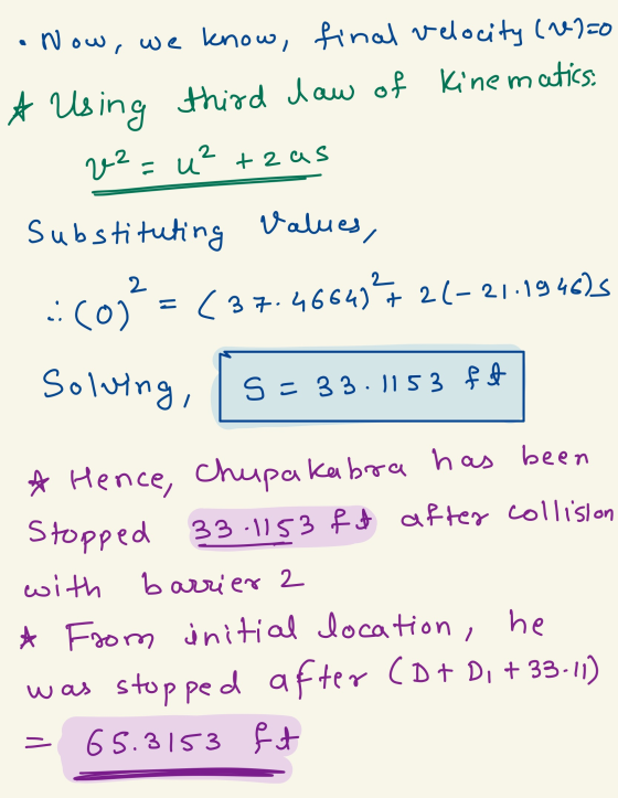 Now, we know, final velocity (12)=0 * Using third law of kinematics. 2²=u²+zas Substituting Values, :(032 = (37.466477 26–21.