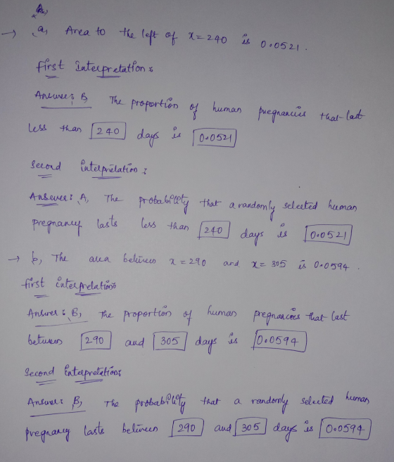 id as Area to the left of x= 240 is 0.0521. first Interpretation & Aneweez B The proportion of human pregnancies that last le