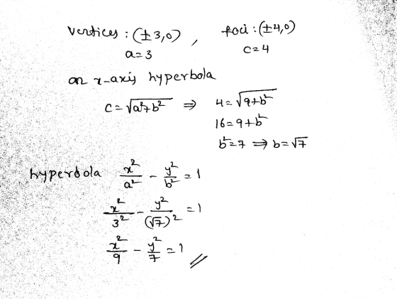 vertices: ($3,0) foci :(+4,0) az3 C24 an x-axy hyperbola 0 - 3 5 9 45 46 1679+6 527 b= hyperbola 21