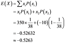 E(X)-ΣπP(x)
= XP(x)+x,P(x,)
= 350% (-10) (18)
=-0.52632
38
8-0.5263