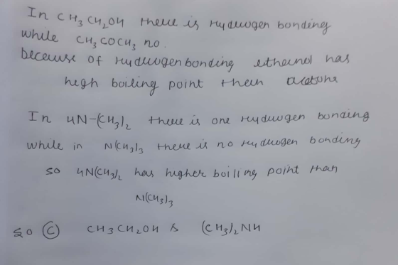 In CH₃c4,on there is rudungen bonding while CH₂ Cocu, no. ecause of rudungen bonding etheinol has high boiling point then ace