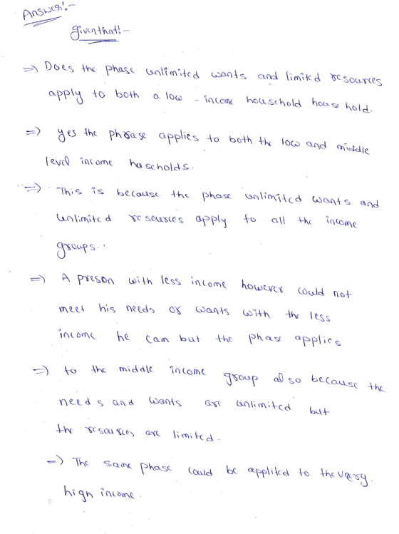 Does h Phase ualimitcd «ls and limikdCSoures apply 0 both o loanco hot.scholdhole ðes the Ph 8ase applies to both th loco and middle level iat ome h schold s Thi Sis becase the phax solimilca Wots and unkimitcdsousces apply e acome gups A Preson wlh less intome howtves could not meet his needs or cants with thc less on〈 he can but the Phay aPPI ics o lhe middle iacom al so becousc the need s and ans nlimitcd hign incoe