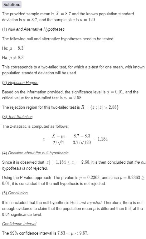Solution: The provided sample mean is X = 8.7 and the known population standard deviation is o = 3.7, and the sample size is