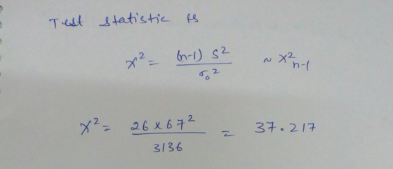 Test statistic is x² - 6x1) 4² xht x² = 26x672 = 37.217 3136