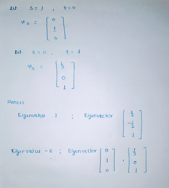dit s=1 t-o 0 r2 = let sao t = 1 !) سار) Hence; Eigenvalue ܟܡܚܪ Eigenvector - 1/2 Eigenvalue - 2 ; Eigenveltor 1 ♡
