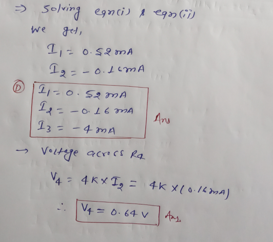 =) solving egnci) 8 egn(ii) get, 1,-0.52 MA We I 2 = o.loma (1,-0.52 MA Id=- - 4 MA =-0. 16 mA 13 across Ra Voltage V4 = 4K*