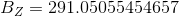 Bz = 291.05055454657