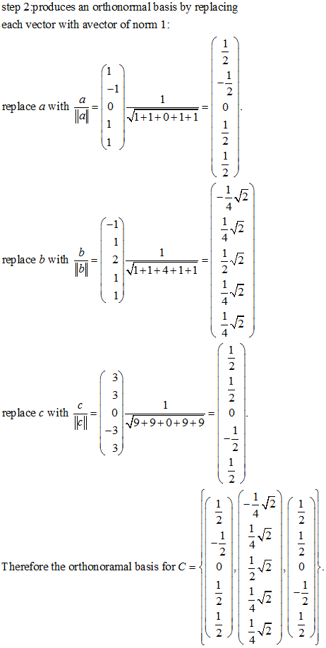 step 2.produces an orth onormal basis by replacing each vector with avector of norm 1: replace a with a 1+1+0+1+1 replace b w