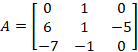A = 0 6 1-7 1 1 -1 0 1 -5 0 1