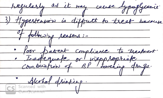 regularly as it may cause hypoglycenie 3) Hypertension is diffruct to treat because of following reasons : foor batent compli
