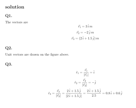 solution Q1. The vectors are 22jm 2 Unit vectors are drawn on the figure above. 3 Tr F1 T2 T2 2i+150si + 0.6j T3 2.5